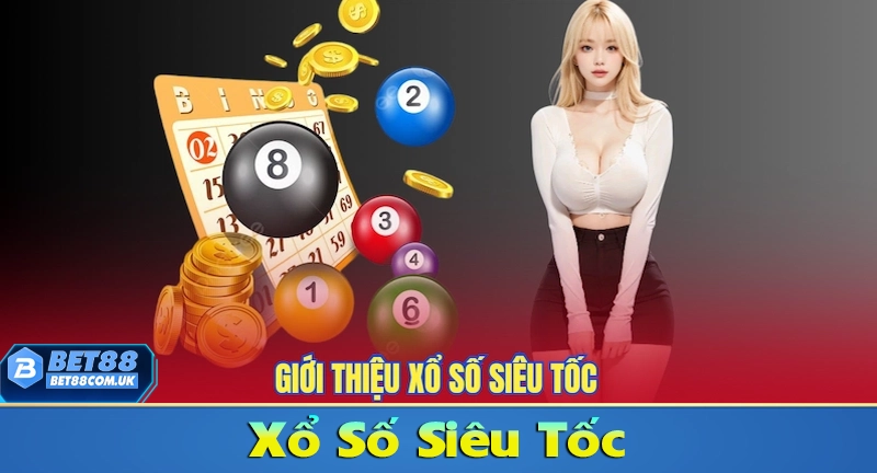 Chơi Xổ Số Siêu Tốc Online: Bí Quyết Quản Lý Vốn Và Tăng Tỷ Lệ Trúng 4 Xổ Số Siêu Tốc Mới nhất tại Bet88 2025